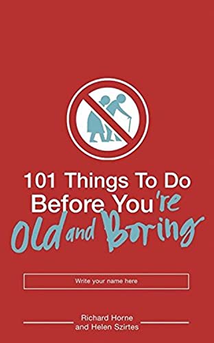 9780747580997: 101 Things to do before you're old and boring