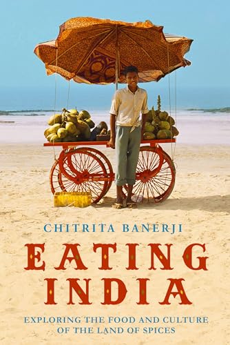 Beispielbild fr Eating India: Exploring the Food and Culture of the Land of Spices zum Verkauf von WorldofBooks