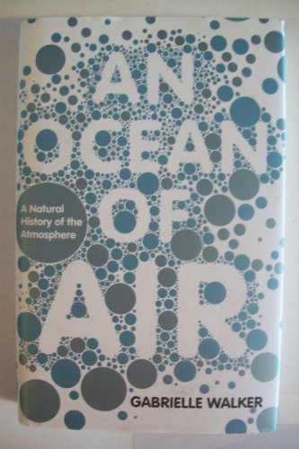 Beispielbild fr An Ocean of Air: A Natural History of the Atmosphere zum Verkauf von AwesomeBooks