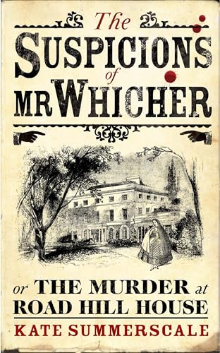 Imagen de archivo de The Suspicions of Mr Whicher: Or the Murder at Road Hill House a la venta por Half Price Books Inc.