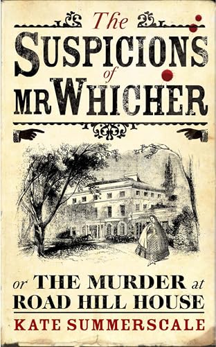 Stock image for The Suspicions of Mr. Whicher: Or the Murder at Road Hill House for sale by AwesomeBooks