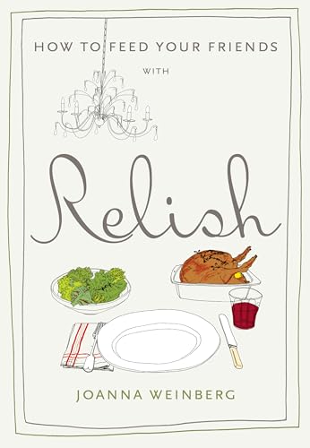 Stock image for How to Feed Your Friends with Relish for sale by WorldofBooks