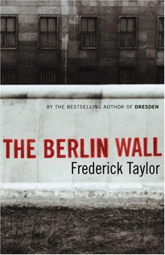 Beispielbild für THE BERLIN WALL - 13 August 1961 to 9 November 1989 zum Verkauf von Ed Buryn Books