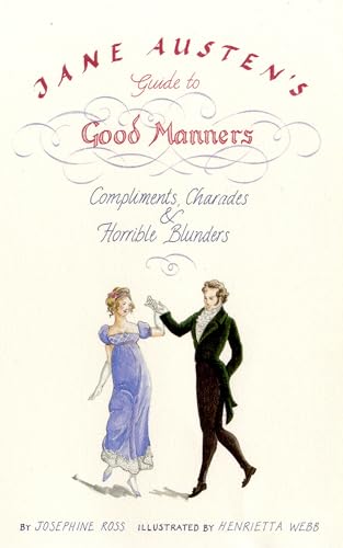 Imagen de archivo de Jane Austen's Guide to Good Manners: Compliments, Charades and Horrible Blunders a la venta por AwesomeBooks