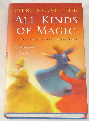 Beispielbild fr All Kinds of Magic: A Quest for Meaning in a Material World zum Verkauf von Ryde Bookshop Ltd