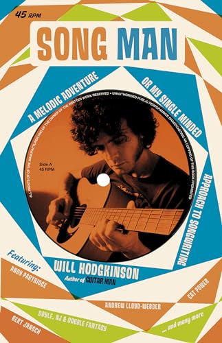 Song Man: A Melodic Adventure, or My Single-minded Approach to Songwriting - Will Hodgkinson