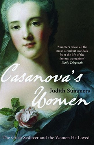 Beispielbild fr Casanova's Women: The Great Seducer and the Women He Loved zum Verkauf von WorldofBooks