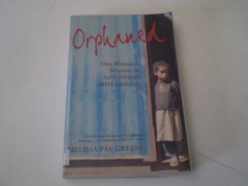 Beispielbild fr Orphaned: One Woman's Mission to Save Africa's AIDS Children zum Verkauf von WorldofBooks