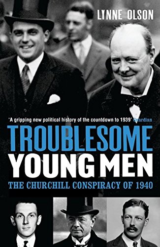 Beispielbild fr Troublesome Young Men: The Churchill Conspiracy of 1940 zum Verkauf von WorldofBooks