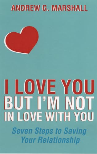 Beispielbild fr I Love You But I'm Not in Love with You': Seven Steps to Saving Your Relationship zum Verkauf von ThriftBooks-Atlanta