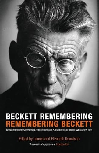Stock image for Beckett Remembering - Remembering Beckett : Unpublished Interviews with Samuel Beckett and Memories of Those Who Knew Him for sale by Better World Books Ltd