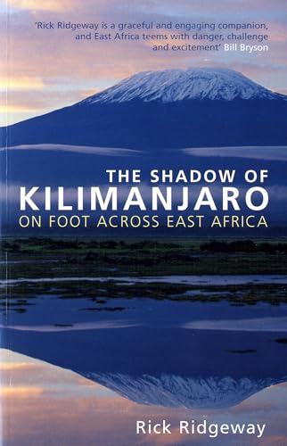 Stock image for The Shadow of Kilimanjaro: On Foot Across East Africa for sale by AwesomeBooks