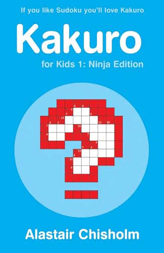 9780747586265: Kakuro for Kids 1: Ninja Edition