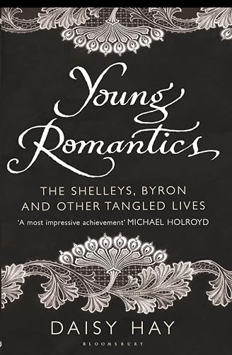 Stock image for Young Romantics: The Shelleys, Byron and Other Tangled Lives for sale by MusicMagpie