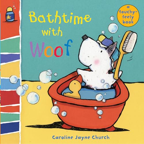Beispielbild fr Bathtime with Woof: Woof Touch-and-feel (Woof Touch & Feel S.) zum Verkauf von AwesomeBooks