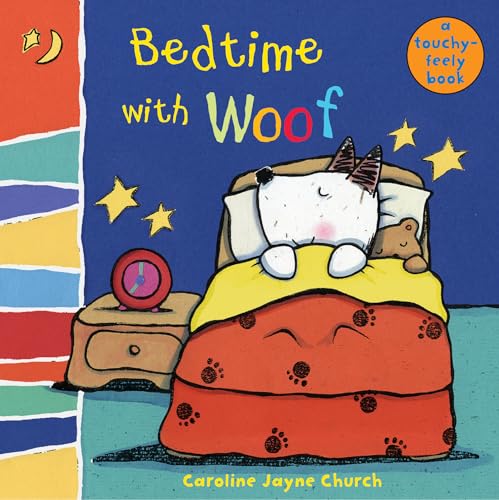Beispielbild fr Bedtime with Woof: Woof Touch-and-feel (Woof Touch & Feel) zum Verkauf von AwesomeBooks