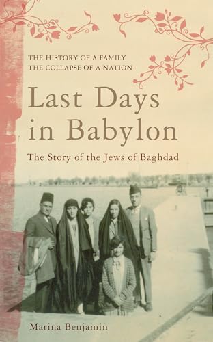 9780747586920: Last Days in Babylon: The Story of the Jews of Baghdad