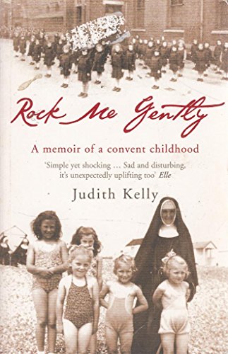 Stock image for Rock Me Gently: A True Story of a Convent Childhood for sale by R'lyeh Book Shop