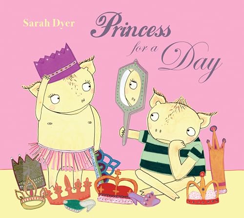 Princess for a Day: A Clementine and Mungo Story (9780747587538) by Dyer, Sarah