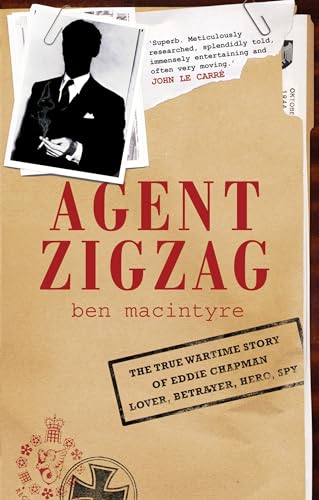 Beispielbild fr Agent Zigzag: The True Wartime Story of Eddie Chapman, Lover, Betrayer, Hero, Spy zum Verkauf von WorldofBooks