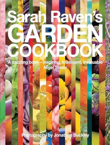 9780747588702: Sarah Raven's Garden Cookbook