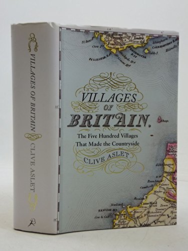 9780747588726: Villages of Britain: The Five Hundred Villages That Made the Countryside