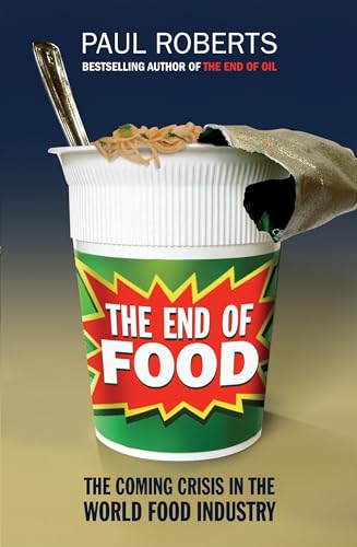 Stock image for The End of Food: The Coming Crisis in the World Food Industry for sale by ThriftBooks-Atlanta