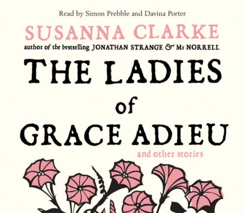 9780747589297: The Ladies of Grace Adieu: and Other Stories