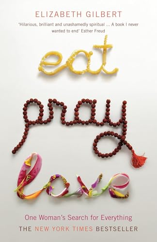 9780747589358: Elisabeth Gilbert: Eat Pray Love