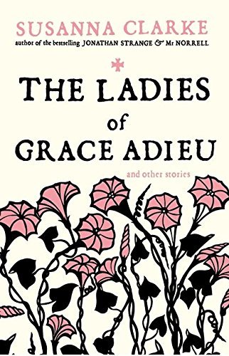 Beispielbild fr The Ladies of Grace Adieu and Other Stories zum Verkauf von GF Books, Inc.