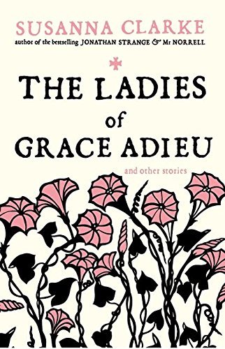 Imagen de archivo de The Ladies of Grace Adieu and Other Stories a la venta por GF Books, Inc.