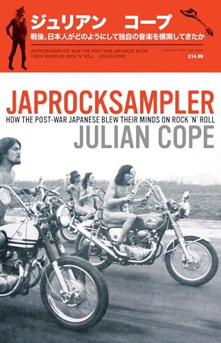 9780747589457: Japrocksampler: How the Post-war Japanese Blew Their Minds on Rock 'n' Roll