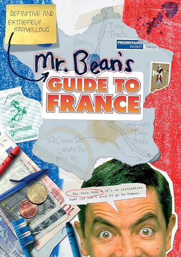 9780747589570: Mr. Bean's definitive and extremely marvellous guide to France