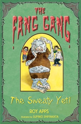 9780747589655: The Sweaty Yeti (Fang Gang)
