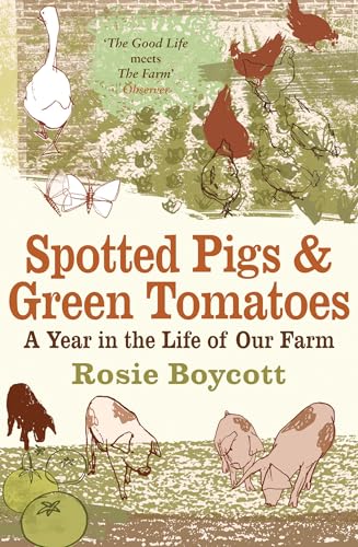 Beispielbild fr Spotted Pigs and Green Tomatoes: A Year in the Life of Our Farm zum Verkauf von WorldofBooks