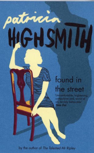 Found in the Street (9780747590323) by Patricia Highsmith