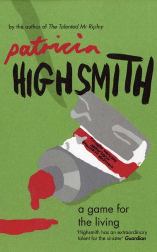 Game for the Living (9780747590507) by Patricia Highsmith