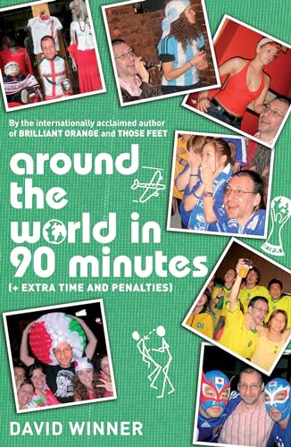Beispielbild fr Around the World in 90 Minutes: (Plus Extra Time and Penalties) zum Verkauf von Reuseabook