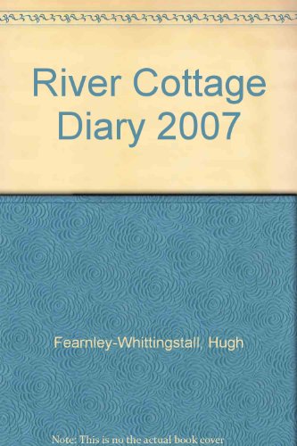 River Cottage Diary 2007 (9780747591313) by Fearnley-Whittingstall, Hugh