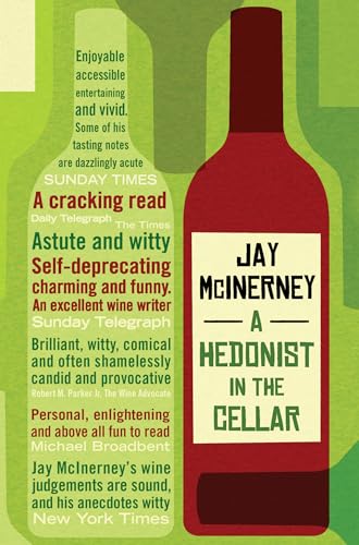 Stock image for A Hedonist in the Cellar: Adventures in Wine. Jay McInerney for sale by AwesomeBooks