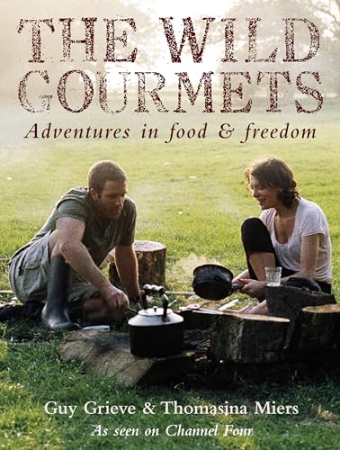 Beispielbild fr The Wild Gourmets: Adventures in Food and Freedom zum Verkauf von WorldofBooks