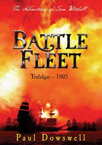 Battle Fleet: The Adventures of Sam Witchall (9780747591634) by Dowswell, Paul