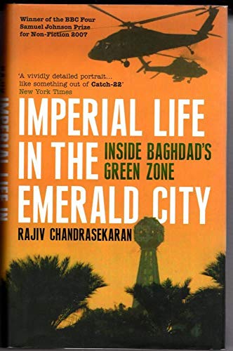 Beispielbild fr Imperial Life in the Emerald City: Inside Baghdad's Green Zone zum Verkauf von WorldofBooks