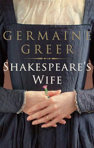 Shakespeare's Wife Germaine Greer - Greer, Germaine und Rose Blight