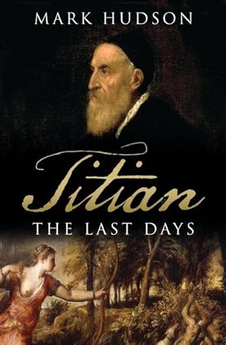 Beispielbild fr Titian: The Last Days zum Verkauf von WorldofBooks