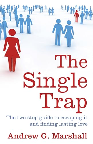 Beispielbild fr The Single Trap: The Two-step Guide to Escaping it and Finding Lasting Love zum Verkauf von WorldofBooks