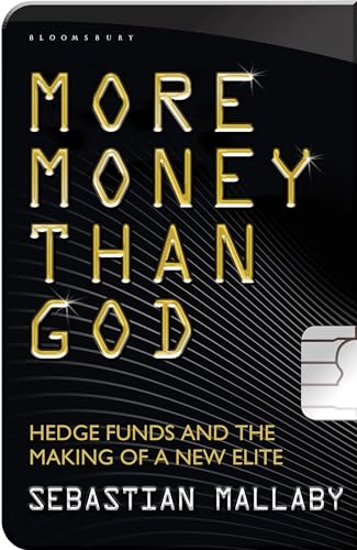 Beispielbild fr More Money Than God: Hedge Funds and the Making of the New Elite zum Verkauf von medimops