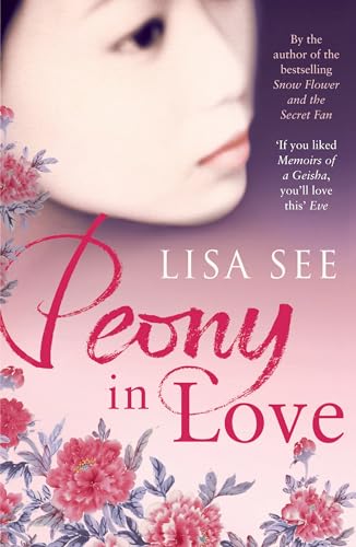 9780747592730: Peony in Love: A Novel by See, Lisa (2008) Paperback