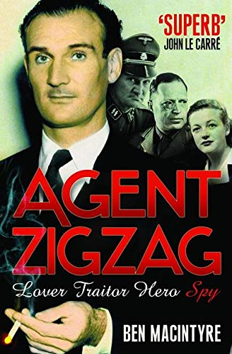 9780747592839: Agent Zigzag: The True Wartime Story of Eddie Chapman: Lover, Traitor, Hero, Spy
