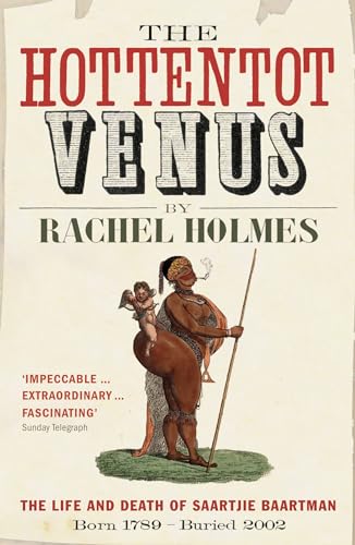 Stock image for The Hottentot Venus: The Life and Death of Saartjie Baartman: Born 1789 - Buried 2002 for sale by WorldofBooks